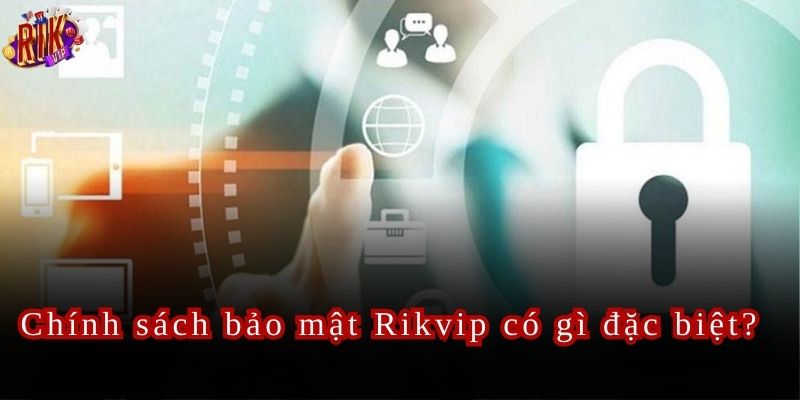 Chính sách bảo mật rikvip về giao dịch minh bạch và đáng tin cậy