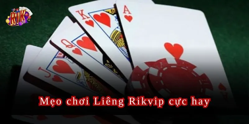 Mẹo chơi Liêng Rikvip cực hay dành cho tân thủ.