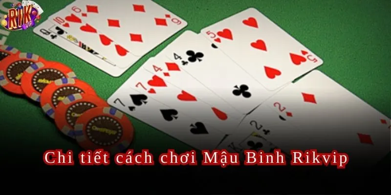 Hướng dẫn cách chơi Mậu Binh Rikvip dành cho tân thủ.