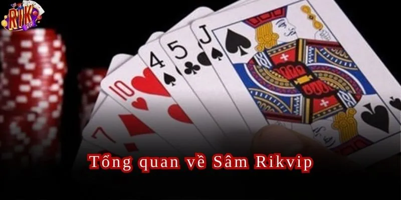 Sâm Rikvip Trò Chơi Đánh Bài Được Yêu Thích Nhất