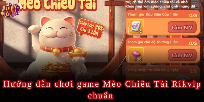 Các bước chơi game Mèo chiêu tài Rikvip cực dễ dàng